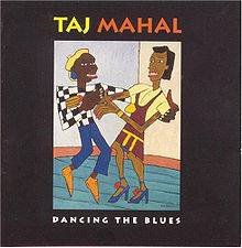 Taj Mahal : Dancing the Blues